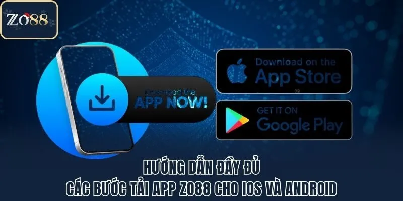 Hướng dẫn đầy đủ các bước tải app Zo88 cho iOS và Android
