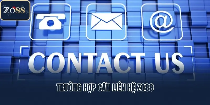 Trường hợp cần liên hệ Zo88